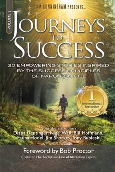 Paperback Journeys To Success: 20 Empowering Stories Inspired By The Success Principles of Napoleon Hill Book