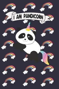 I am Pandicorn Gift for Girls: funny Panda Composition Notebook - funny Panda Journal, Gift for Girls 120 Pages of 6�9 inch Blank Paper, SoftCover, Matte-Finish