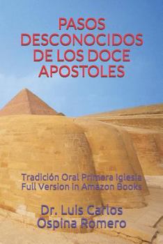 Paperback Pasos Desconocidos de Los Doce Apostoles: Tradición Oral Primera Iglesia Full Version in Amazon Books [Spanish] Book