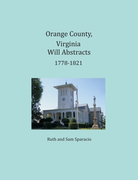 Orange County, Virginia Will Abstracts, 1778-1821