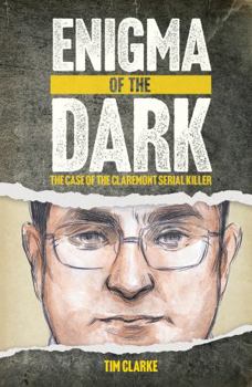 Paperback Enigma of the Dark: The Case of the Claremont Serial Killer Book