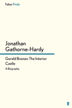 Gerald Brenan: The Interior Castle : A Biography