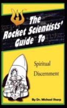 Paperback The Rocket Scientists' Guide to Discernment Book