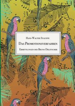 Paperback Das Promotionsverfahren: Ermittlungen des Bruno Delitscher [German] Book