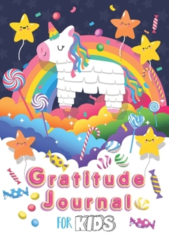 Gratitude Journal for Kids: Unicorn 100 Days Daily Gratitude Writing Today I am Grateful Prompts Thankfulness Blessings Cute Unicorn Children Happiness Notebook