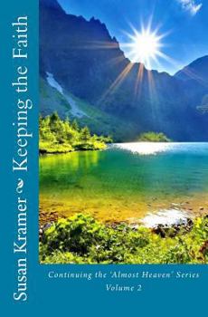 Paperback Keeping the Faith: Continuing the Almost Heaven Series Book