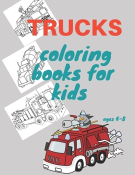 Paperback Trucks coloring books for kids ages 4-8: Size 8.5"x 11", 60 pages Book