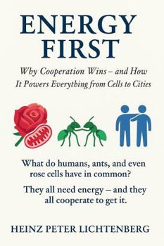 Paperback Energy First: Why Cooperation Powers Life from Cells to Societies Book