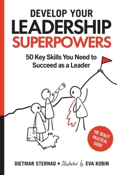 Paperback Develop Your Leadership Superpowers: 50 Key Skills You Need to Succeed as a Leader Book