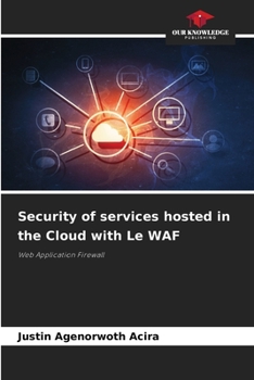 Security of services hosted in the Cloud with Le WAF: Web Application Firewall