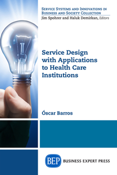 Paperback Service Design with Applications to Health Care Institutions Book