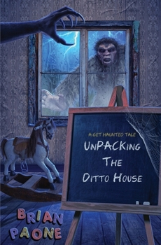 UnPacking the Ditto House (A Get Haunted Tale)