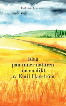 Paperback Idag påminner naturen om en dikt av Emil Hagström [Swedish] Book