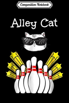 Paperback Composition Notebook: Cool Alley Cat Bowling Funny Bowling Gifts Journal/Notebook Blank Lined Ruled 6x9 100 Pages Book