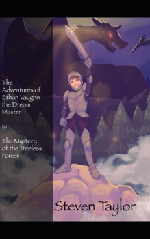 Paperback The Adventures of Ethan Vaughn The Dream Master: Book 1: The Mystery of the Treeless Forest Book