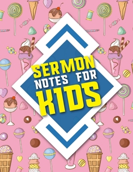 Paperback Sermon Notes for Kids: Personal Organize Notes and Motivations Write Record Remember And Reflect Scripture Notes & Key points, Cute Ice Cream Book