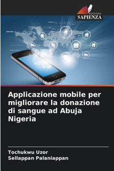 Applicazione mobile per migliorare la donazione di sangue ad Abuja Nigeria (Italian Edition)