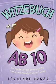 Paperback Witzebuch ab 10: Die große Witzesammlung für Jungs und Mädchen ab 10 Jahren [German] Book
