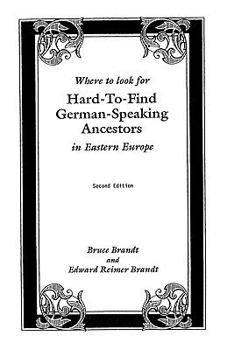 Paperback Where to Look for Hard-To-Find German-Speaking Ancestors in Eastern Europe Book