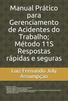 Manual Pr?tico para Gerenciamento de Acidentes Do Trabalho; M?todo 11S - Respostas R?pidas e Seguras