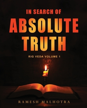 In Search of Absolute Truth: Rig Veda Volume 1
