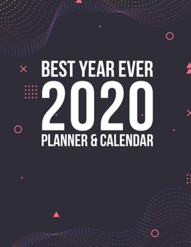 Paperback Best Year Ever 2020 Planner & Calendar: Well Organized Easy To Use & Beautiful Plenty Of Room Daily Weekly Monthly Agenda Organizer **Bonus 2021 2 Yea Book