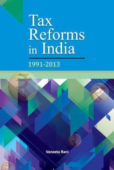 Hardcover Tax Reforms in India: 1991-2013 Book