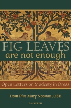 Paperback Fig Leaves Are Not Enough: Open Letters on Modesty in Dress Book