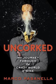 Hardcover Uncorked: My Journey Through the Crazy World of Wine Book