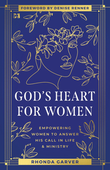 God's Heart for Women: Empowering Women to Answer Their Call in Life & Ministry