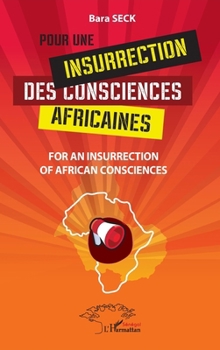 Pour une insurrection des consciences africaines: For an insurrection of african consciences (French Edition)
