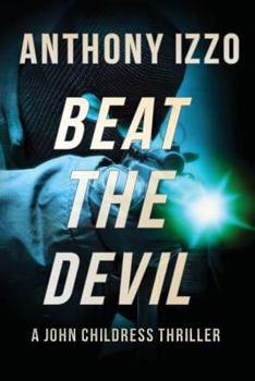 Paperback Beat The Devil: A John Childress Thriller Book