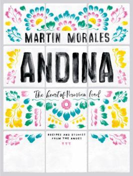 Hardcover Andina: The Heart of Peruvian Food: Recipes and Stories from the Andes Book