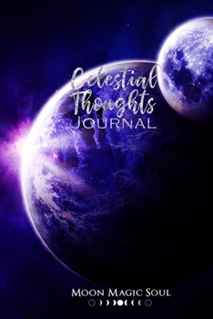 Paperback Celestial Thoughts Journal: Moon Earth Purple Astronomy Universe Night Sky Journal Notebook Diary Book