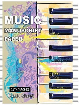 music sheets for piano: blank piano music book for composers: 6 Large Staves Per Page (8.5"x11" - 100 Pages)