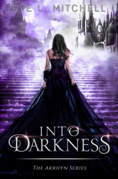 Paperback Into Darkness: The Akrhyn Series Book