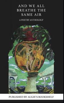 Paperback And We All Breathe the Same Air: A Poetry Anthology Book