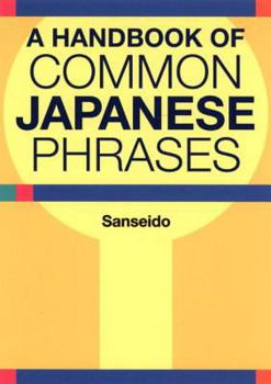 Paperback A Handbook of Common Japanese Phrases Book