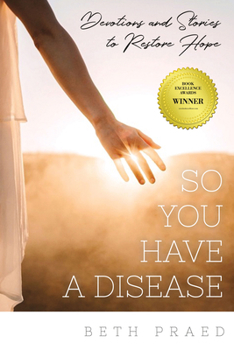 Paperback So You Have a Disease: Devotions and Stories to Restore Hope Book