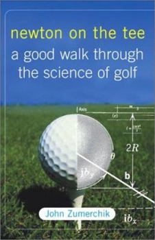 Hardcover Newton on the Tee: A Good Walk Through the Science of Golf Book