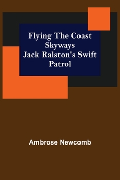 Paperback Flying the Coast Skyways Jack Ralston's Swift Patrol Book