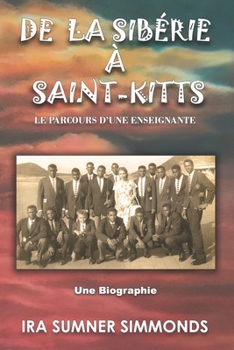 DE LA SIBÉRIE À SAINT-KITTS: Le parcours d’une enseignante (French Edition)