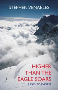 Hardcover Higher Than the Eagle Soars: A Path to Everest Book