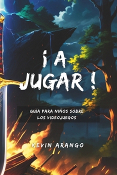 Paperback ¡A Jugar! Guía para Niños sobre los Videojuegos [Spanish] Book