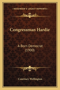 Paperback Congressman Hardie: A Born Democrat (1900) Book