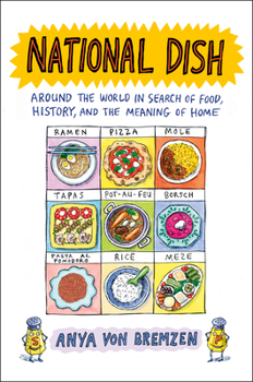 Hardcover National Dish: Around the World in Search of Food, History, and the Meaning of Home Book