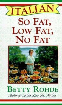 Paperback Italian So Fat Low Fat No Fat: More Than 100 Recipes for Special Occasions Book