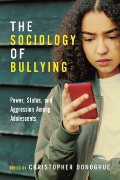 Paperback The Sociology of Bullying: Power, Status, and Aggression Among Adolescents Book