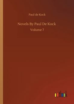 Paperback Novels By Paul De Kock: Volume 7 Book