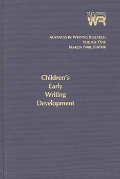 Hardcover Advances in Writing Research, Volume 1: Children's Early Writing Development Book